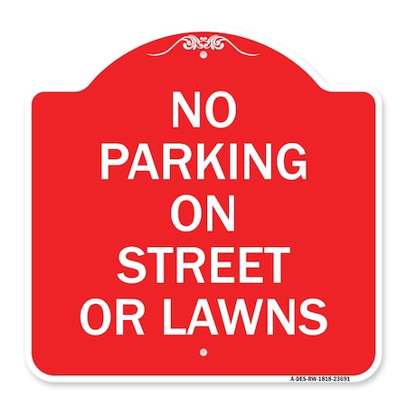 Signmission Designer Series No Parking on Street or Lawns, Red & White Aluminum Sign, 18" x 18", RW-1818-23691 A-DES-RW-1818-23691